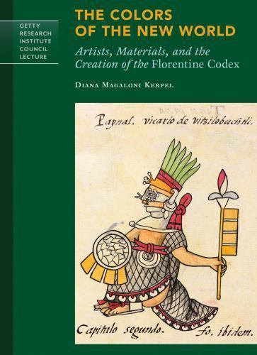 The Colors of the New World: Artists, Materials, and the Creation of the Floren