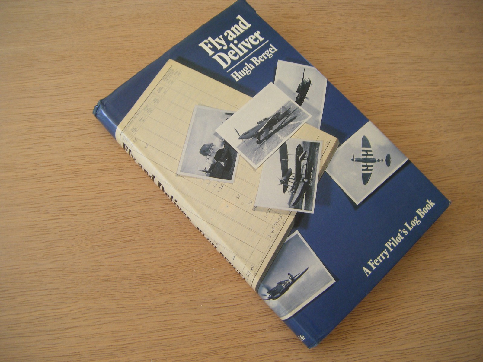 Fly and Deliver   A Ferry Pilot's Log Book   Hugh Bergel    H/B