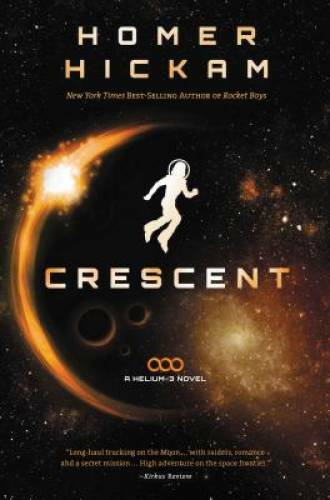 Crescent (A Helium-3 Novel) - Paperback By Hickam, Homer - GOOD