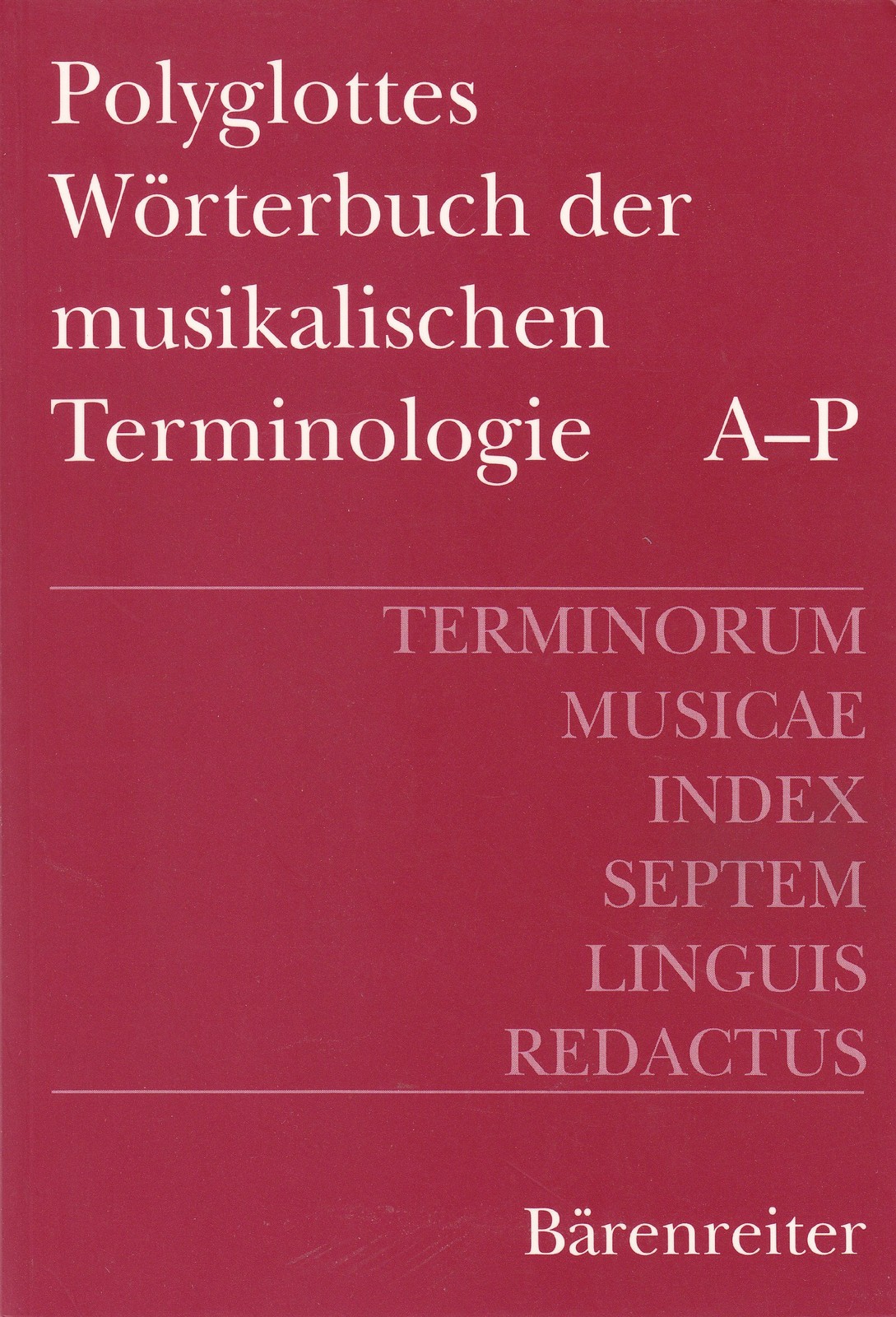 Terminorum musicae index septem linguis redactus =: Polyglottes Wörterbuch...
