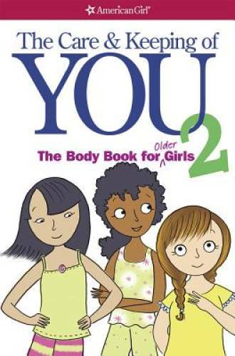 The Care and Keeping of You 2: The Body Book for Older Girls - Paperback - GOOD