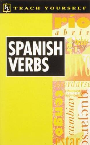 Teach Yourself Spanish Verbs - Paperback By Teach Yourself Publishing - GOOD