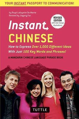 Instant Chinese: How to Express Over 1,000 Different Ideas with Just 100 Key...