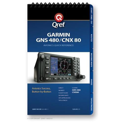 Garmin GNS 480/CNX80 Qref Checklist (Qref Avionics Quick Reference)