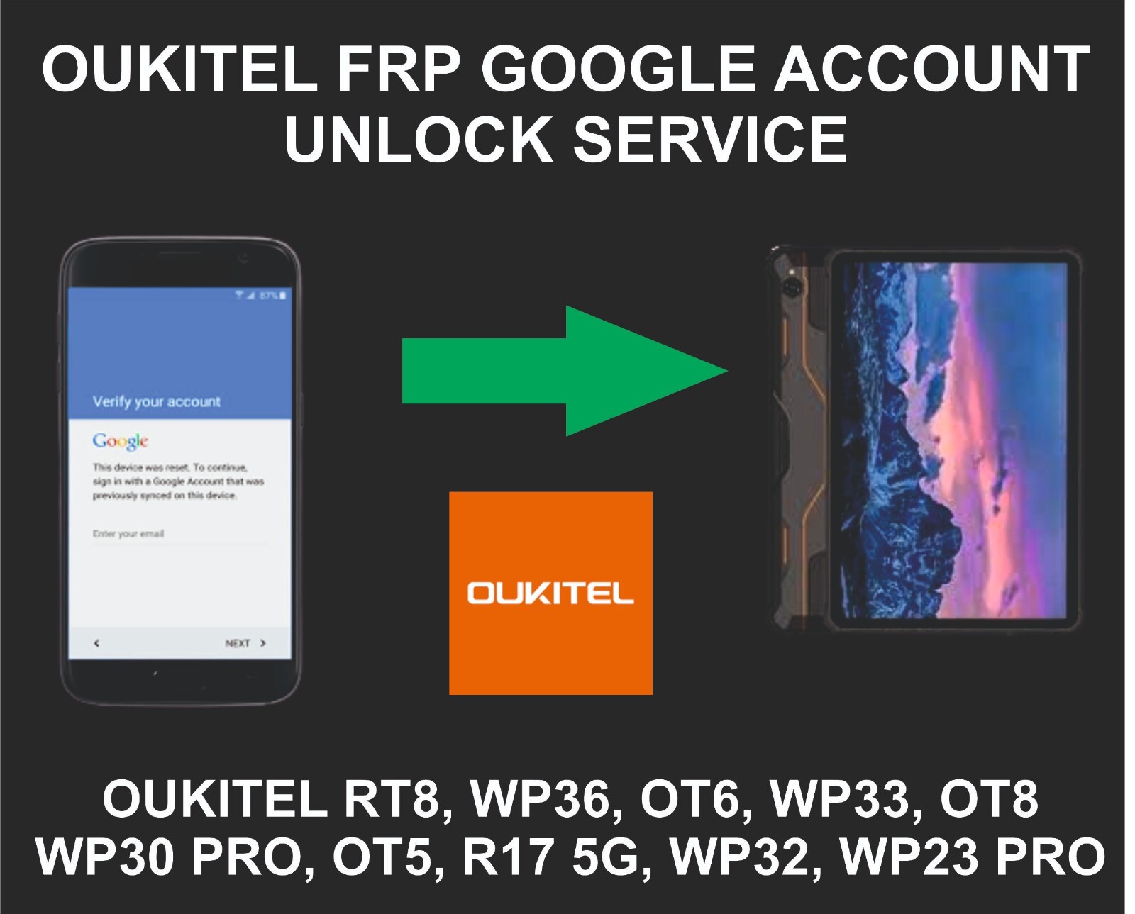 Oukitel Unlock, Go, RT8, WP36, OT6, WP33, OT8 WP30 PRO, OT5, R17 5G, WP32, WP23
