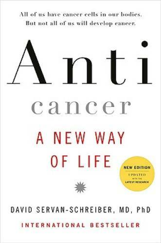 Anticancer: A New Way of Life - Hardcover By David Servan-Schreiber - VERY GOOD