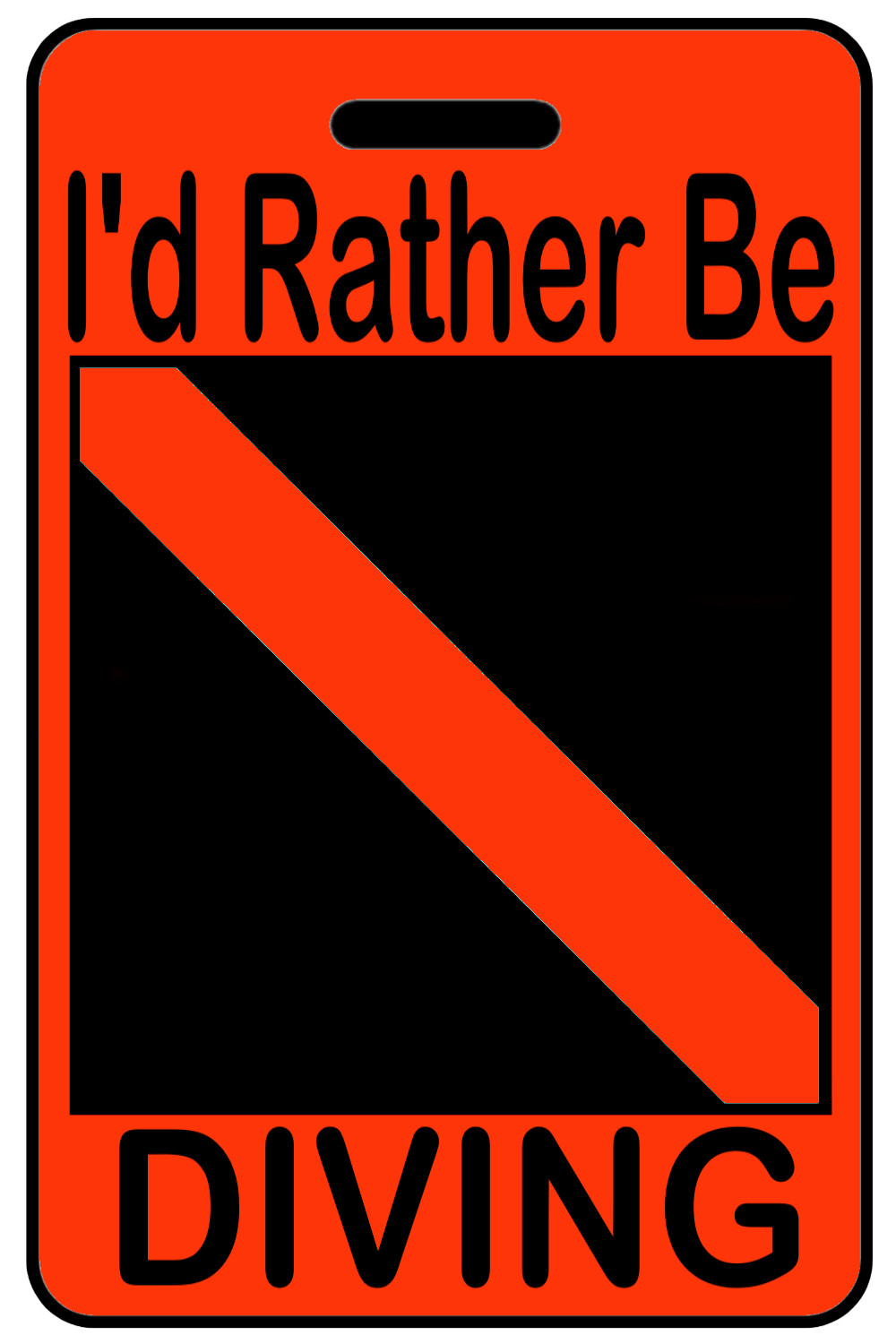 Hi-Viz Orange "I'd Rather Be Diving" SCUBA Diving Luggage/Gear Bag Tag