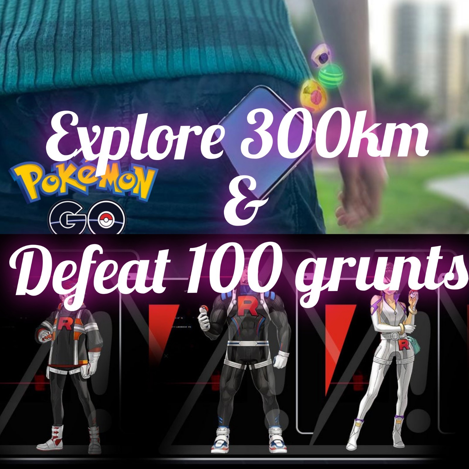 Explore 300km & Defeat 100 Grunts - Pokémon Go