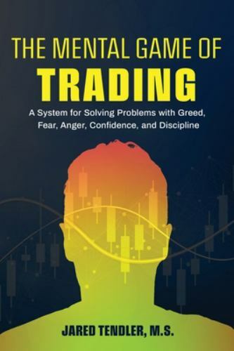 The Mental Game of Trading: A System for Solv... 9781734030914 by Tendler, Jared