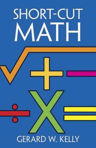 Short-Cut Math - Paperback By Kelly, Gerard W. - GOOD