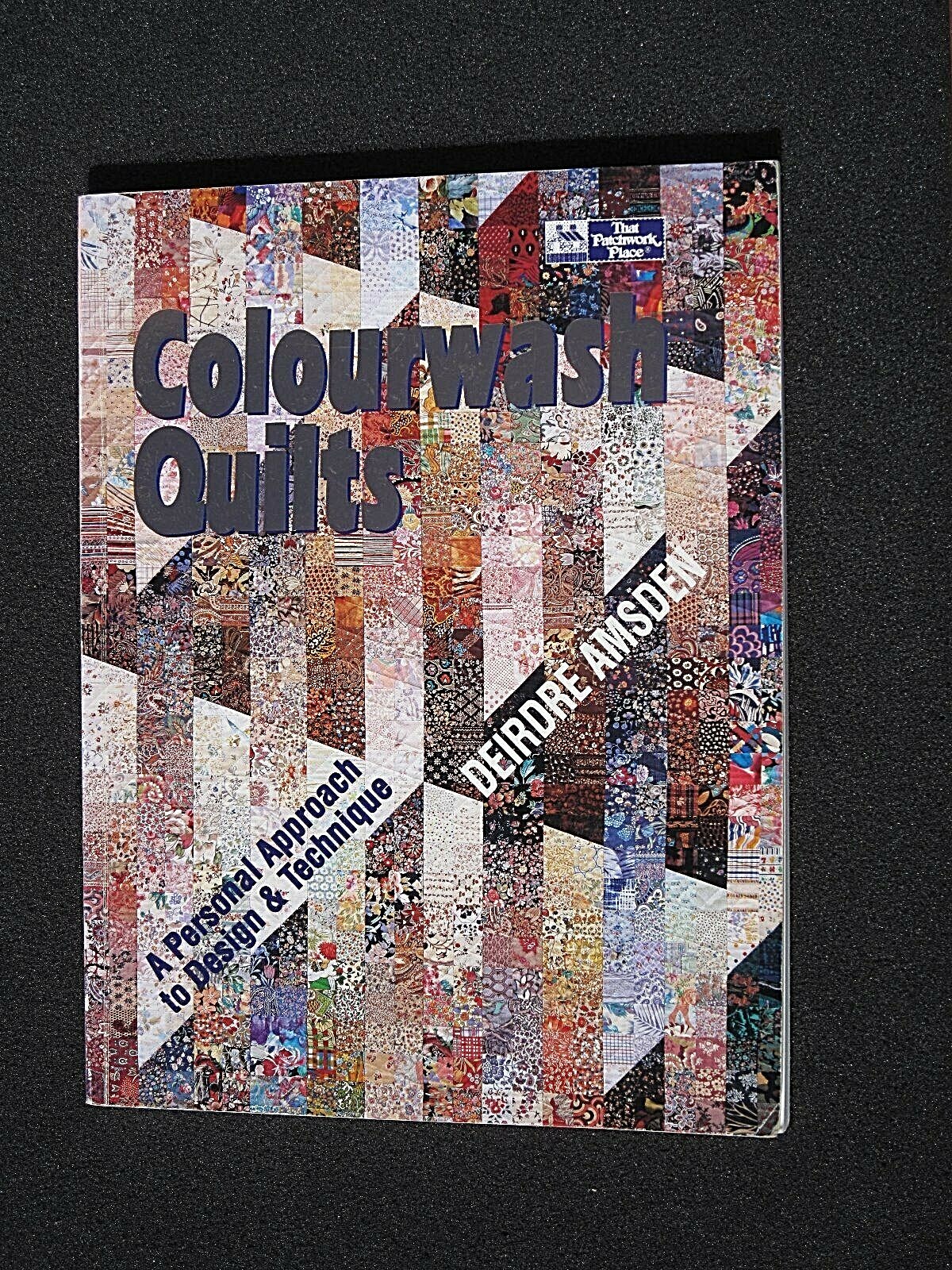 COLOURWASH QUILTS:  A PERSONAL APPROACH TO DESIGN & TECHNIQUE by Deirdre...