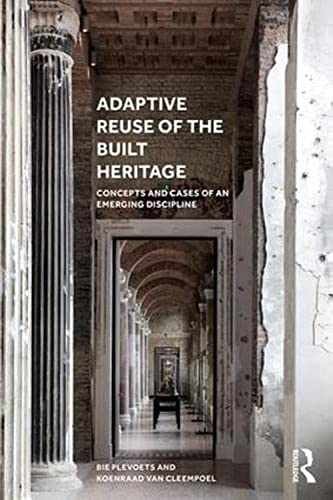 Adaptive Reuse of the Built Heritage: - Paperback, by Plevoets Bie; Van - New h