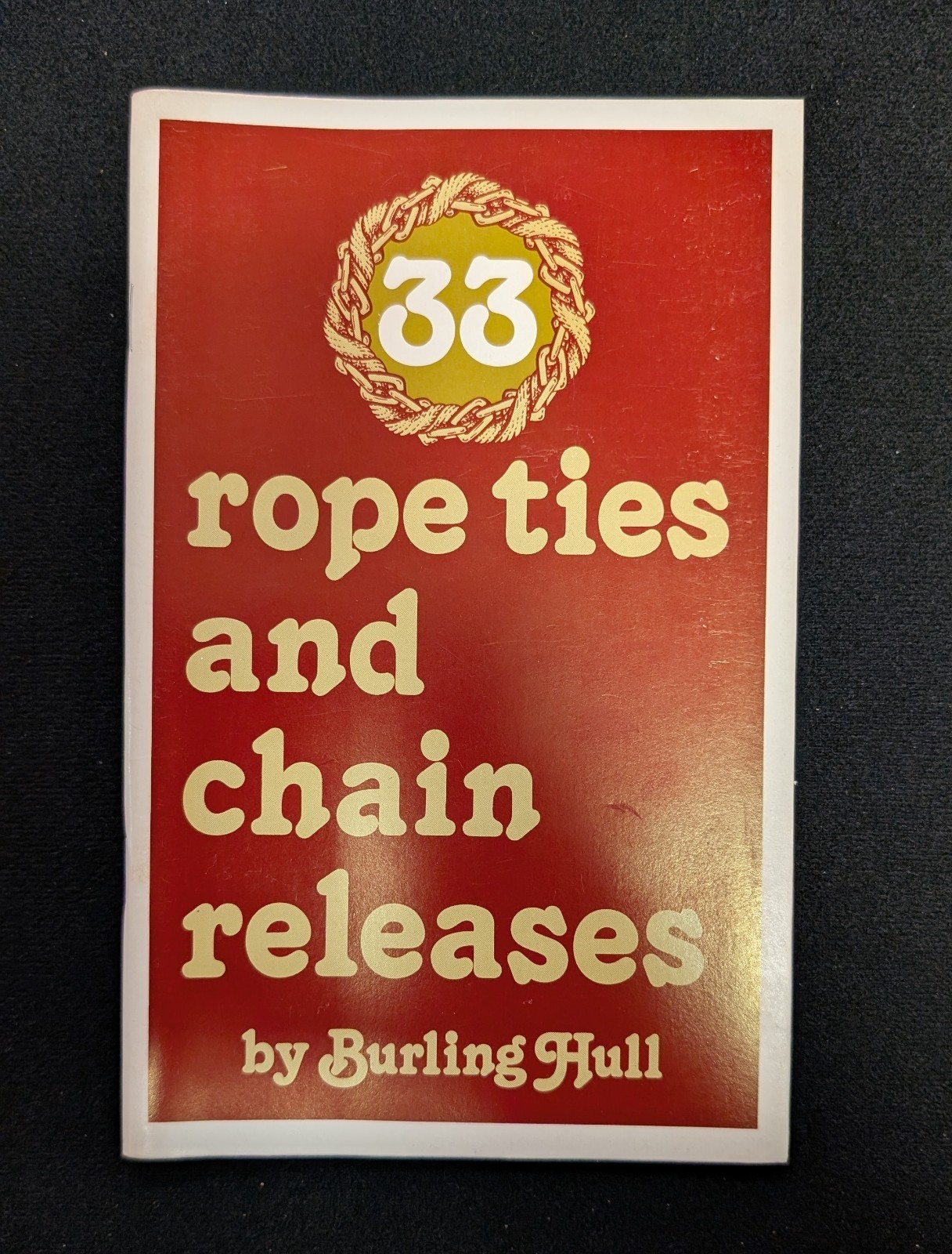 33 Rope Ties & Chain Releases Magic Book - Learn Escape w/special Rope Ties