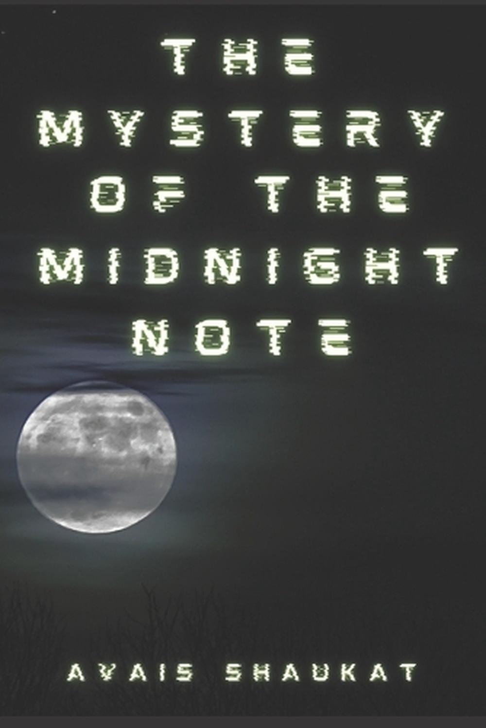 The Mystery of the Midnight Note by Avais Shaukat Paperback Book