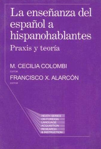 La Ensenanza del Espanol A Hispanohablantes: Praxis y Teoria (Series on F - GOOD