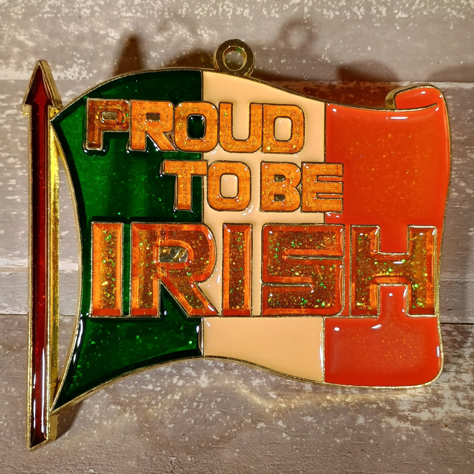 IRISH SUNCATCHER "Proud To Be Irish"  St Patrick's Day. Irish Flag, Tricolor 3.5