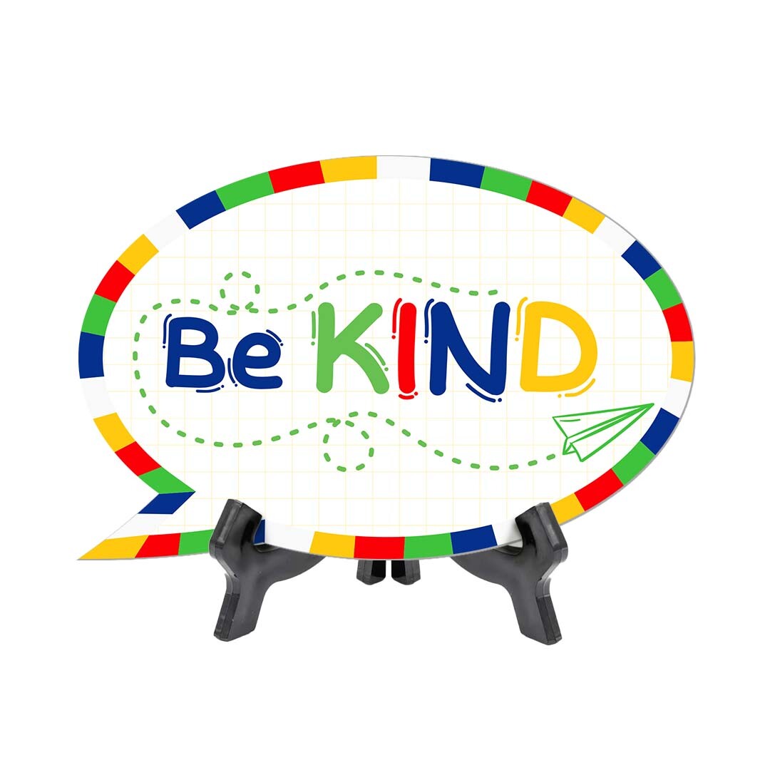 Be Kind Speech Bubble Table Sign With Acrylic Stand (6” x 4”)