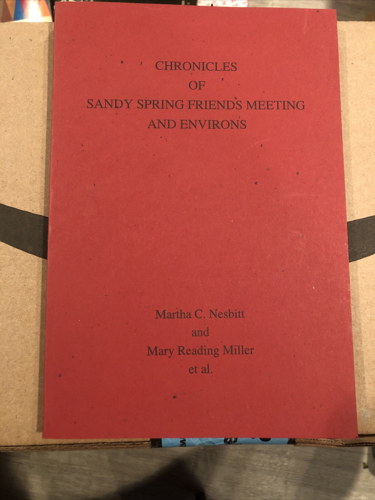 Chronicles of Sandy Spring Friends Meeting By  Martha C NESBITT Signed