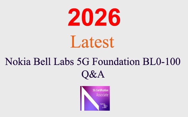 Nokia Bell Labs 5G Foundation BL0-100 Q&A GUARANTEED (1 month update)