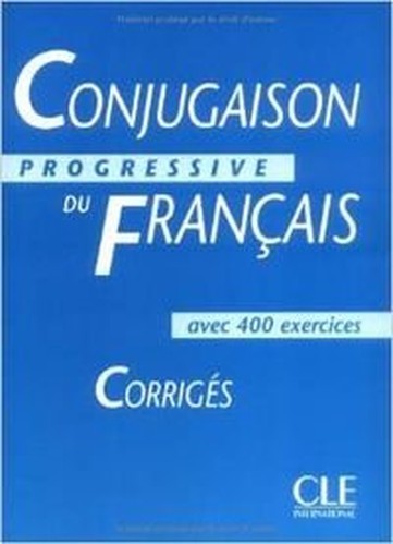 Conjugaison progressive du francais: Corriges (Prog... by Flaubert, Gustave Book
