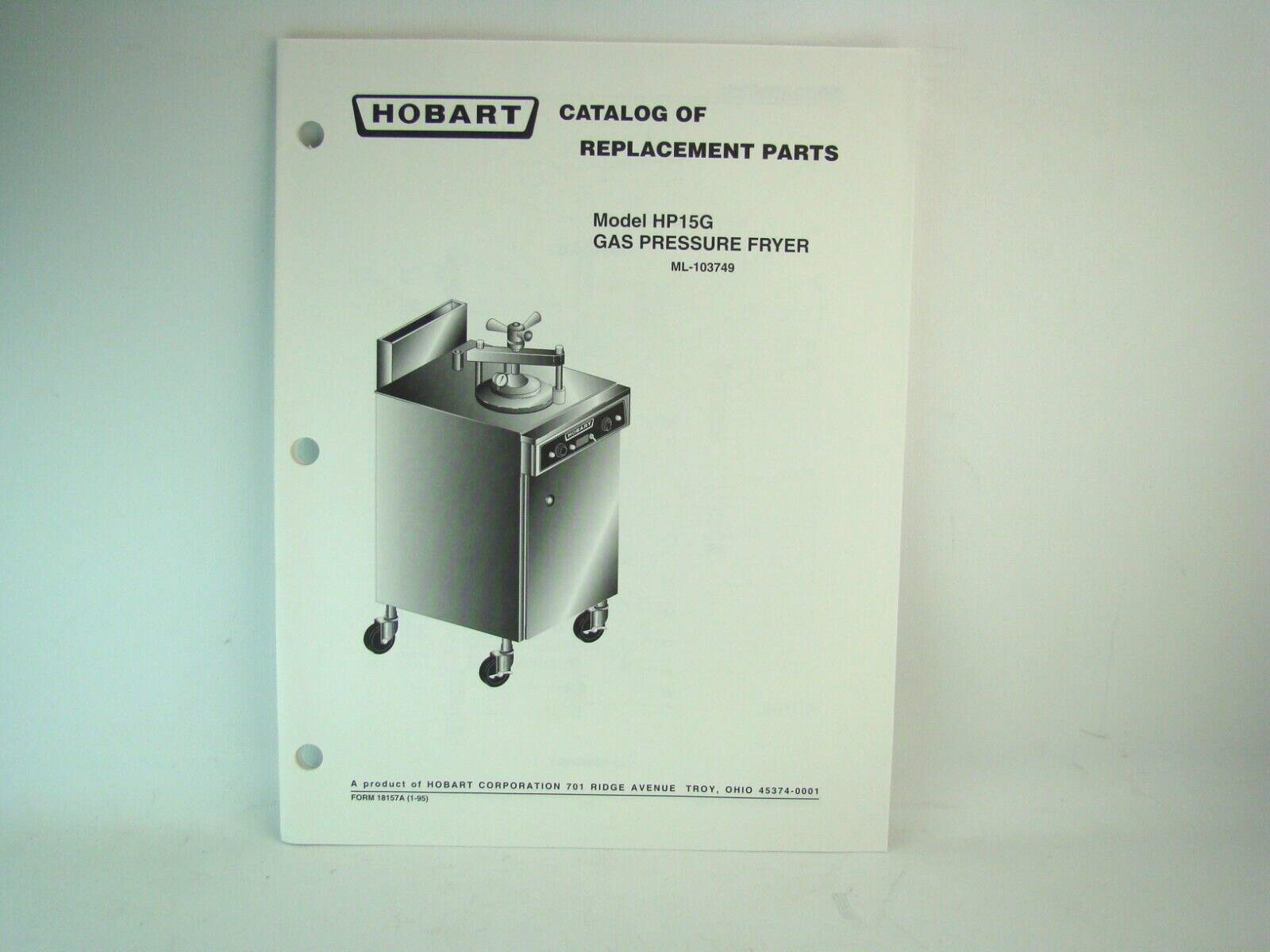 Hobart Model HP15G Gas Pressure Fryer Catalog Of Replacement Parts ML-103749