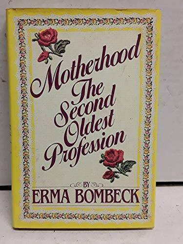 Motherhood: The Second Oldest Profession - Hardcover By Bombeck, Erma - GOOD