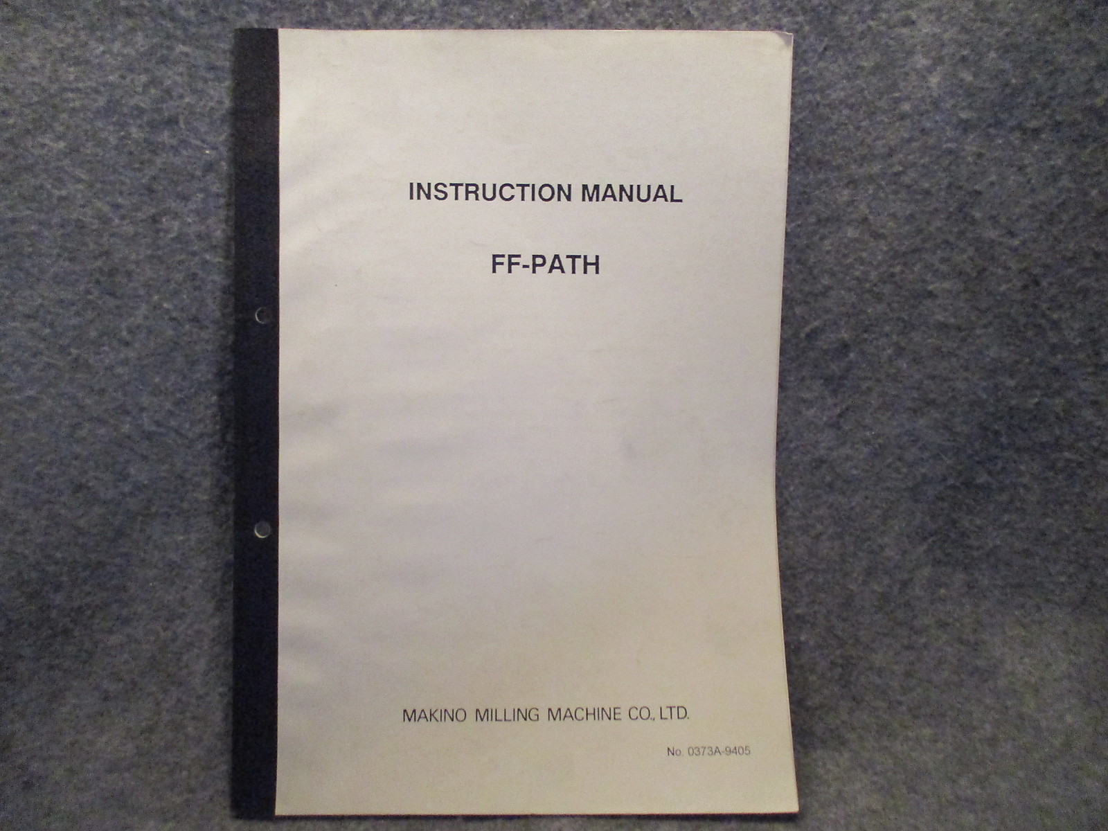 Makino Milling Machine Co Instruction Manual FF-Path No. 0373A-9405 Guide 11085