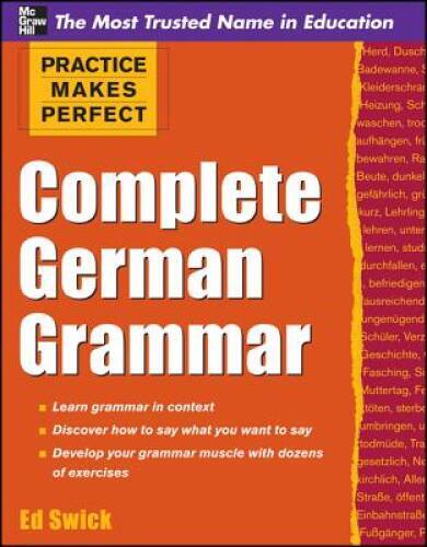 Practice Makes Perfect Complete German Grammar - Paperback By Swick, Ed - GOOD