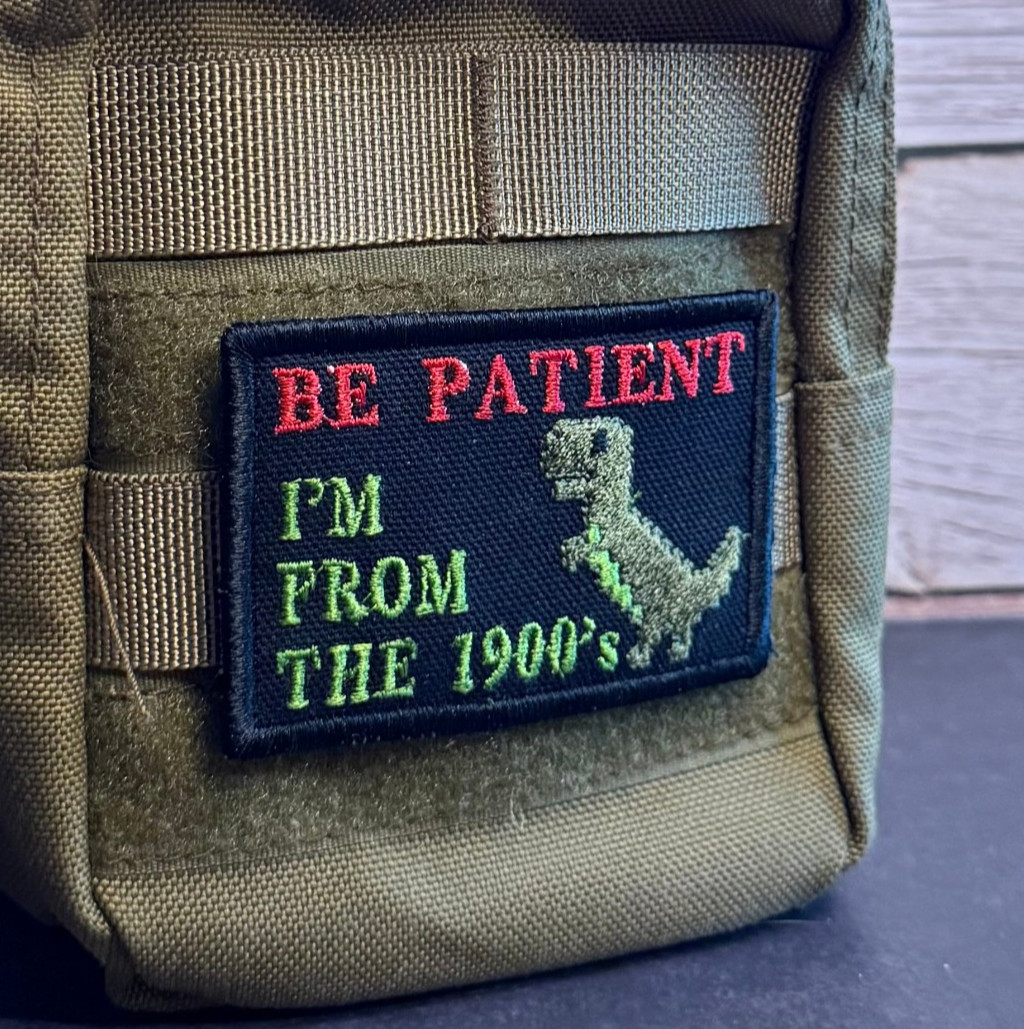 Be Patient, I'm From the 1900's Funny Morale Patch 2x3" | VELCRO® Brand Fastener