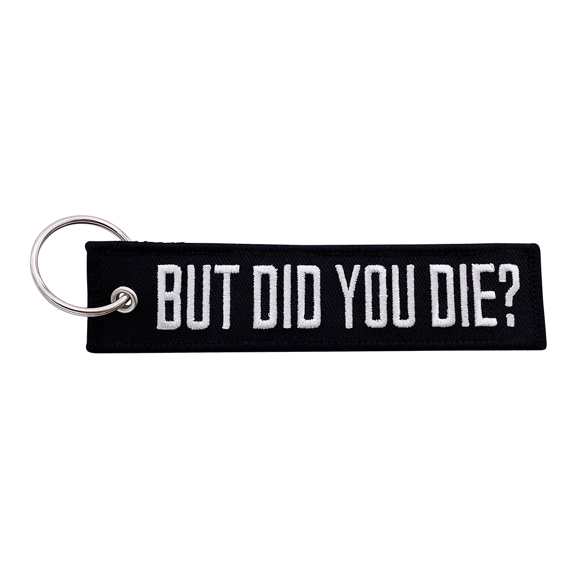 But Did You Die? Keychain Key Tag for Motorcycles, Scooters, Cars & Gifts (B/W)