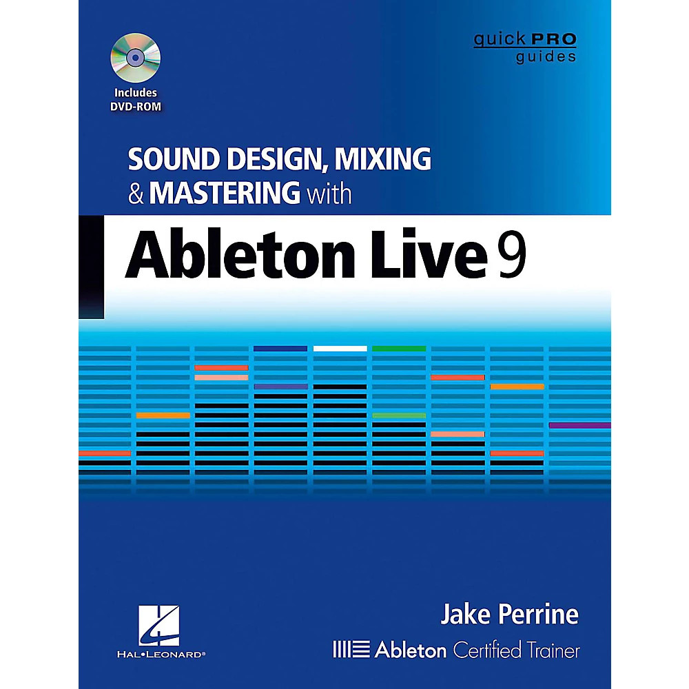 Hal Leonard Sound Design Mixing Mastering Ableton Live 9 Quick Pro Guides