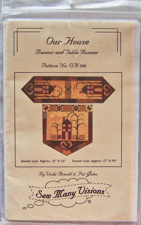 2006 Sew Many Visions "OUR HOUSE" Banner & Table Runner PATTERNS #OH306 - New!