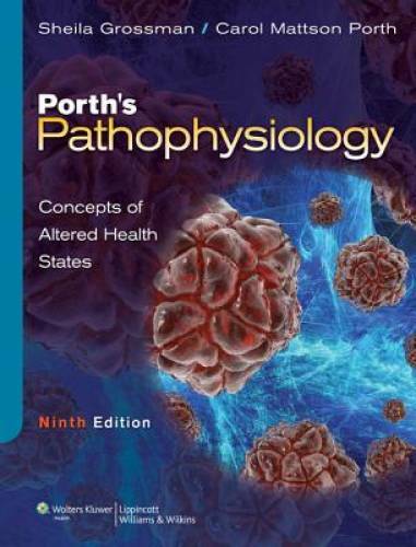 Porth's Pathophysiology: Concepts of Altered Health States(Ninth Edition) - GOOD