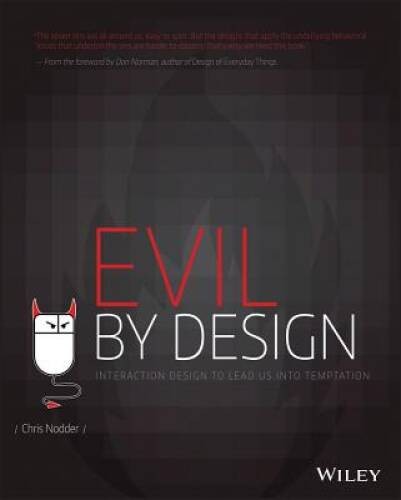Evil by Design: Interaction Design to Lead Us into Temptation - VERY GOOD