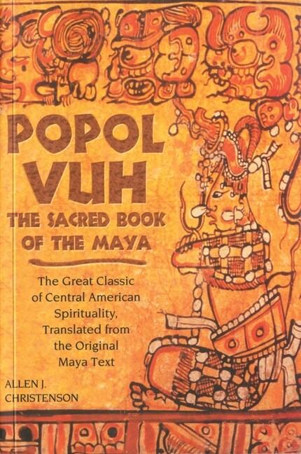 Popol Vuh: The Sacred Book Of The Maya; The Great Classic Of Central Americ...