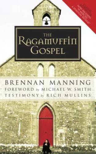 The Ragamuffin Gospel: Good News for the Bedraggled, Beat-Up, a - VERY GOOD