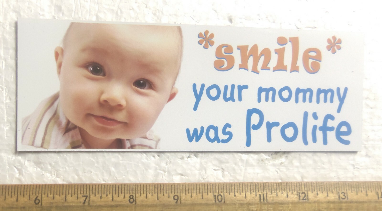 "Smile" Your Mommy Was Prolife Bumper Magnet