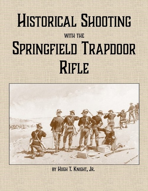Historical Shooting with the .45-70 Springfield book~make period-correct ammo