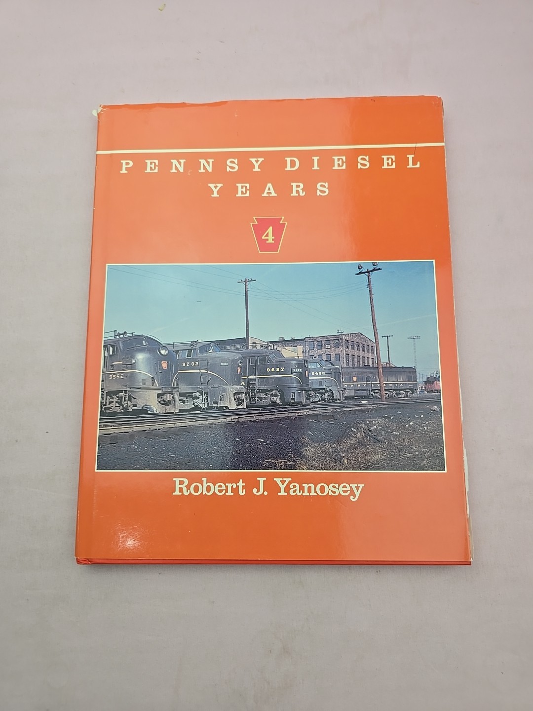 Pennsy Diesel Years, Vol. 4 Hardcover Book By Robert J. Yanosey