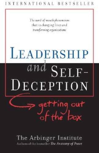 Leadership and Self Deception: Getting Out of the Box - Paperback - VERY GOOD