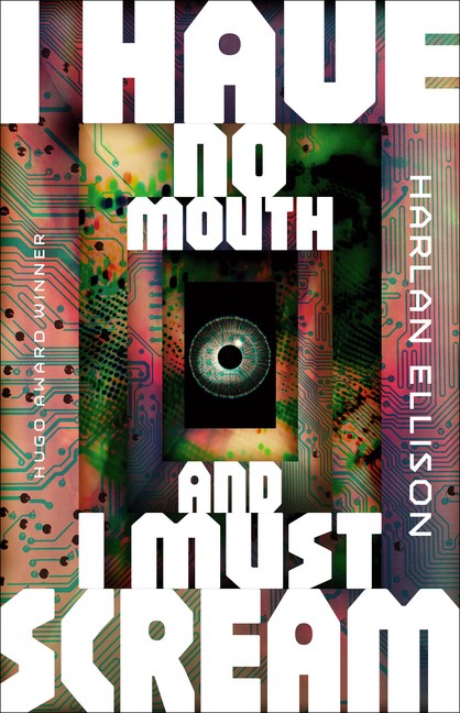 I Have No Mouth, and I Must Scream Paperback by Harlan Ellison