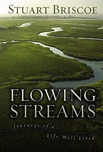 Flowing Streams: Journeys of a Life - Paperback, by Briscoe Stuart - Very Good