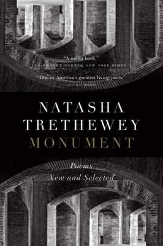 Monument: Poems New and Selected - Paperback By Trethewey, Natasha - GOOD