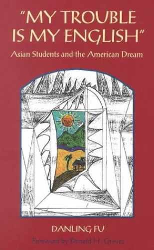 My Trouble is My English: Asian - Paperback, by Fu Danling - Very Good x