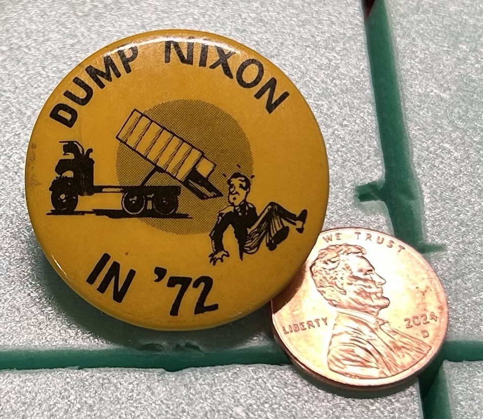 DUMP NIXON In '72 Rare Yellow Variation With Dumptruck Button -Pinback-(B15)