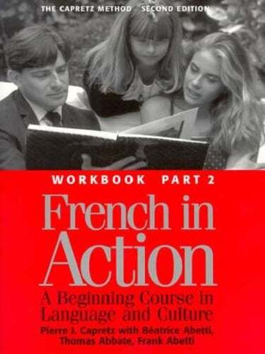 French in Action: A Beginning Course in Language and Culture, Second Edition: