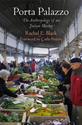 Porta Palazzo: The Anthropology of an Italian Market (Contemporary Ethno - GOOD