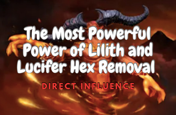 Curse, Hex Removal, Cleansing Most Powerful Power of Lilith and Lucifer x10POWER