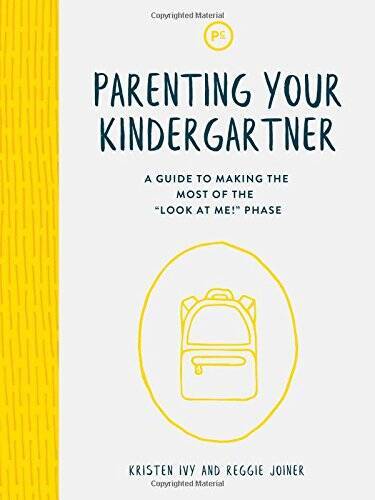 Parenting Your Kindergartner: A Guide to Making the Most of the Look at  - GOOD