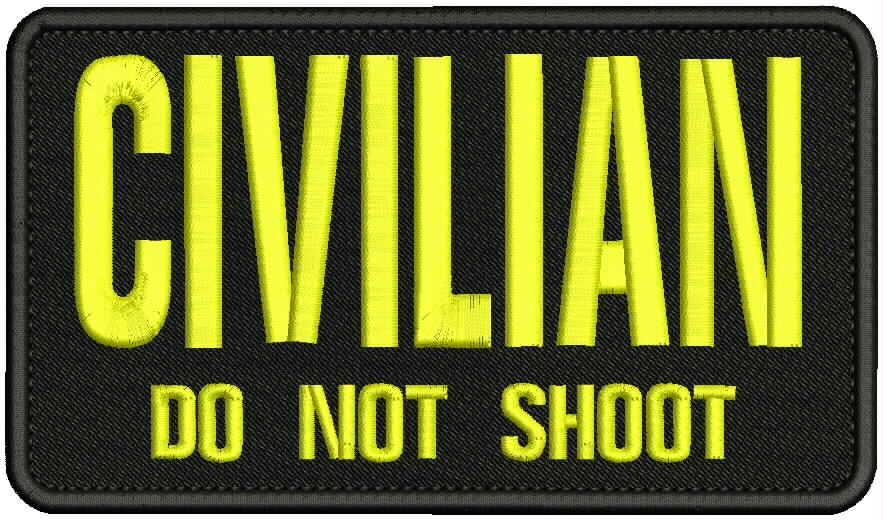 CIVILIAN DO NOT SHOOT embroidery patches 4x7  hook on back Black/yellow